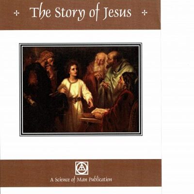 story of jesus science of man